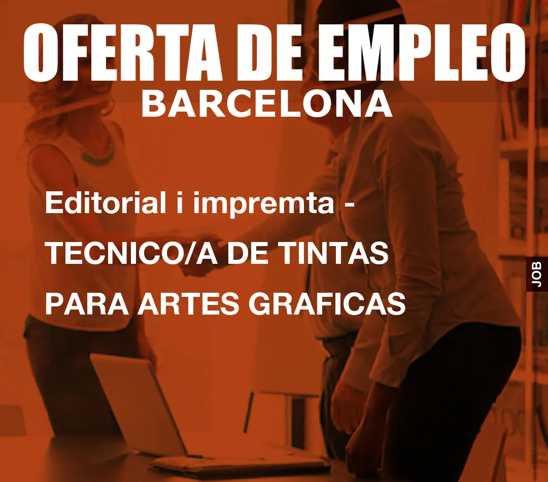 Editorial i impremta – TECNICO/A DE TINTAS PARA ARTES GRAFICAS