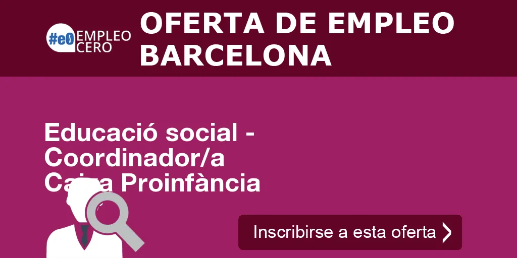 Educació social - Coordinador/a Caixa Proinfància