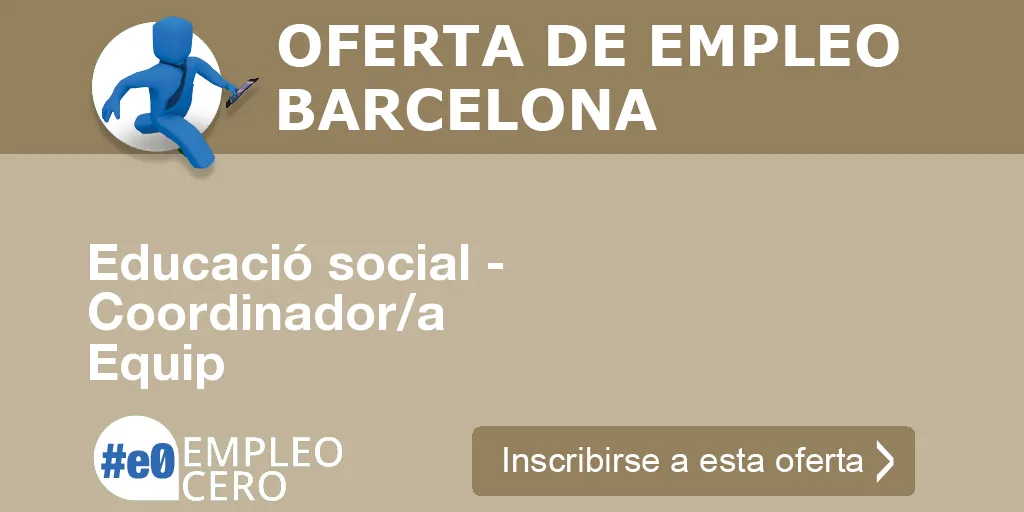 Educació social - Coordinador/a Equip Educació social - Coordinador/a Equip