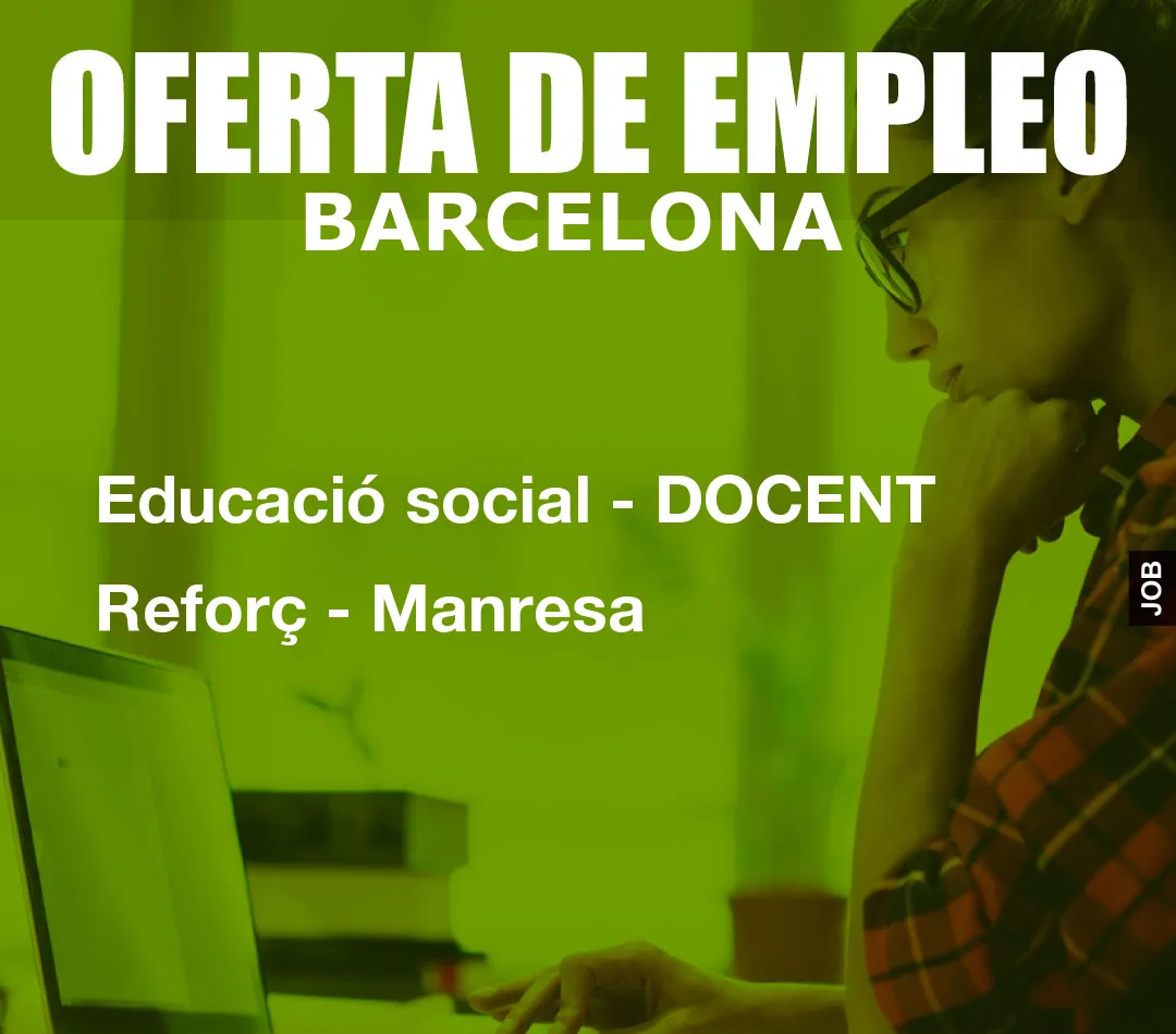 Educació social – DOCENT Reforç – Manresa