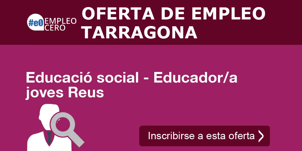 Educació social - Educador/a joves Reus Educació social - Educador/a joves Reus