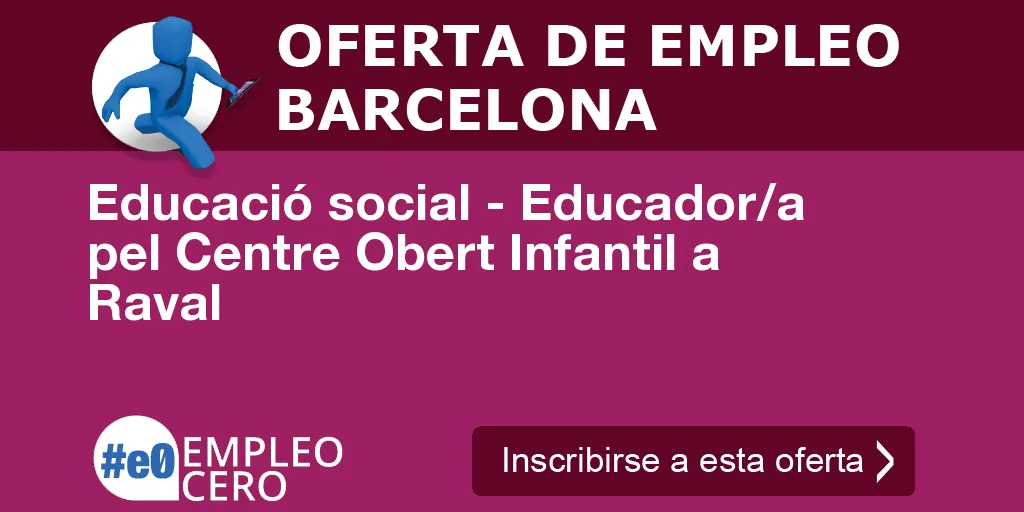 Educació social - Educador/a pel Centre Obert Infantil a Raval Educació social - Educador/a pel Centre Obert Infantil a Raval