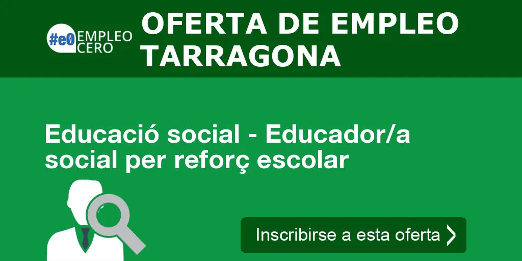 Educació social - Educador/a social per reforç escolar Educació social - Educador/a social per reforç escolar