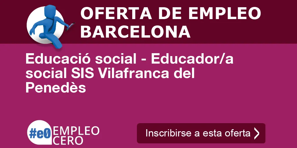 Educació social - Educador/a social SIS Vilafranca del Penedès Educació social - Educador/a social SIS Vilafranca del Penedès