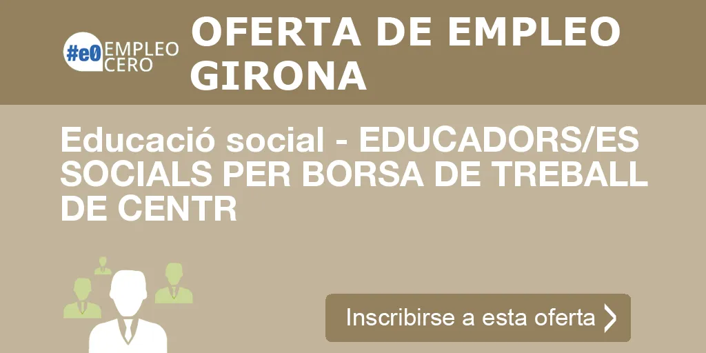 Educació social - EDUCADORS/ES SOCIALS PER BORSA DE TREBALL DE CENTR Educació social - EDUCADORS/ES SOCIALS PER BORSA DE TREBALL DE CENTR
