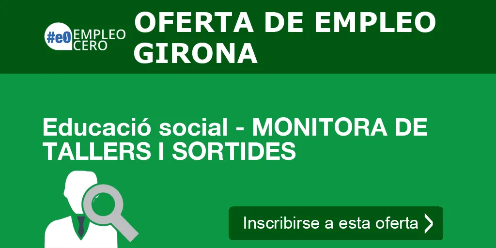 Educació social - MONITORA DE TALLERS I SORTIDES Educació social - MONITORA DE TALLERS I SORTIDES