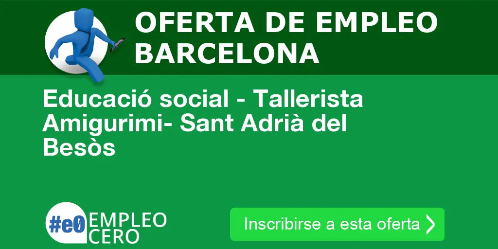 Educació social - Tallerista Amigurimi- Sant Adrià del Besòs