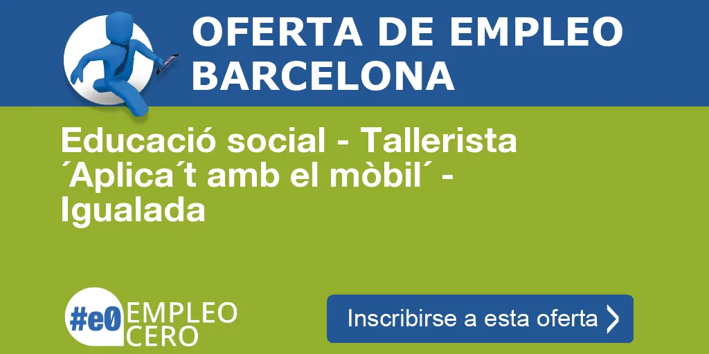 Educació social - Tallerista ´Aplica´t amb el mòbil´ - Igualada Educació social - Tallerista ´Aplica´t amb el mòbil´ - Igualada