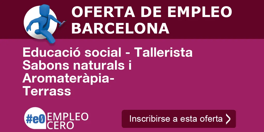Educació social - Tallerista Sabons naturals i Aromateràpia- Terrass