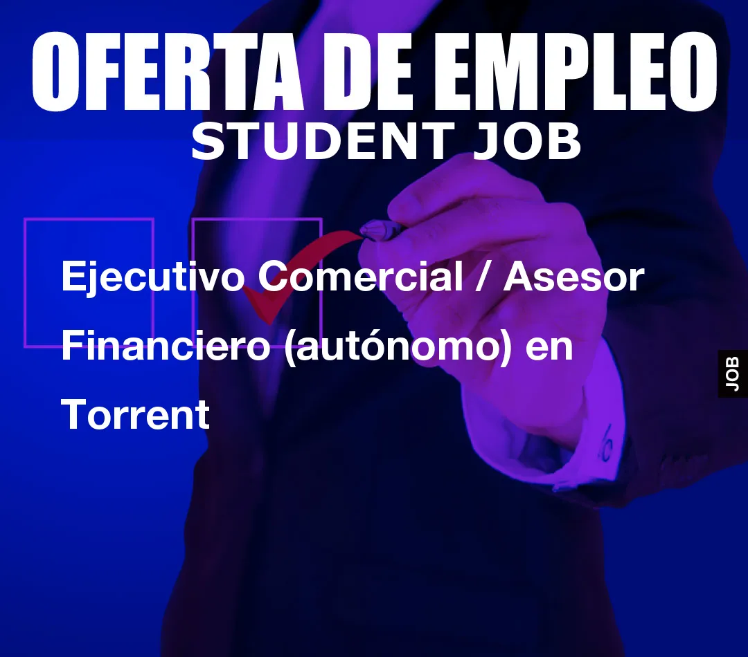 Ejecutivo Comercial / Asesor Financiero (aut