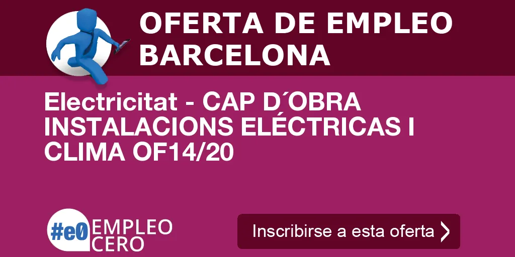 Electricitat - CAP D´OBRA INSTALACIONS ELÉCTRICAS I CLIMA OF14/20 Electricitat - CAP D´OBRA INSTALACIONS ELÉCTRICAS I CLIMA OF14/20