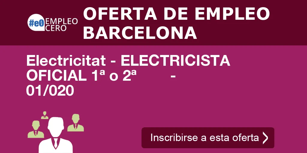 Electricitat - ELECTRICISTA OFICIAL 1ª o 2ª - 01/020 Electricitat - ELECTRICISTA OFICIAL 1ª o 2ª - 01/020