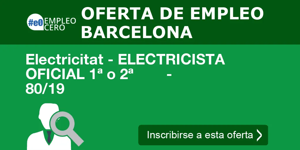 Electricitat - ELECTRICISTA OFICIAL 1ª o 2ª - 80/19 Electricitat - ELECTRICISTA OFICIAL 1ª o 2ª - 80/19