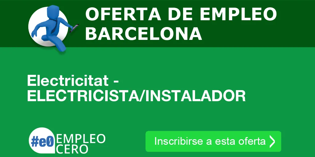 Electricitat - ELECTRICISTA/INSTALADOR Electricitat - ELECTRICISTA/INSTALADOR
