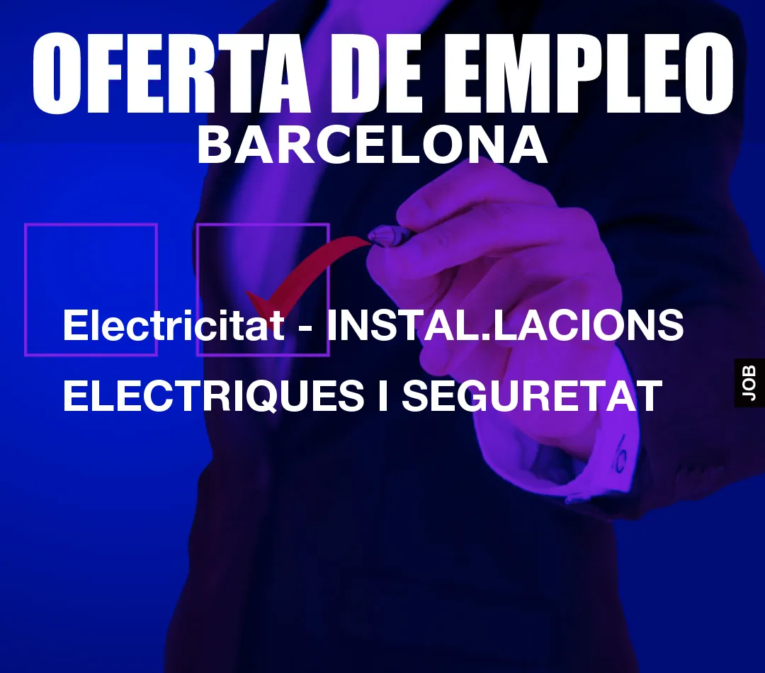 Electricitat - INSTAL.LACIONS ELECTRIQUES I SEGURETAT Electricitat - INSTAL.LACIONS ELECTRIQUES I SEGURETAT