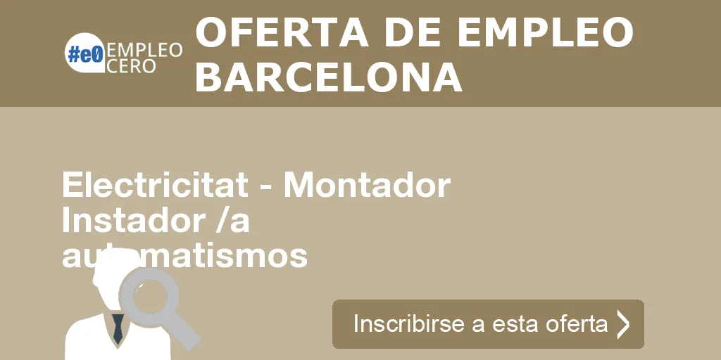 Electricitat - Montador Instador /a automatismos Electricitat - Montador Instador /a automatismos