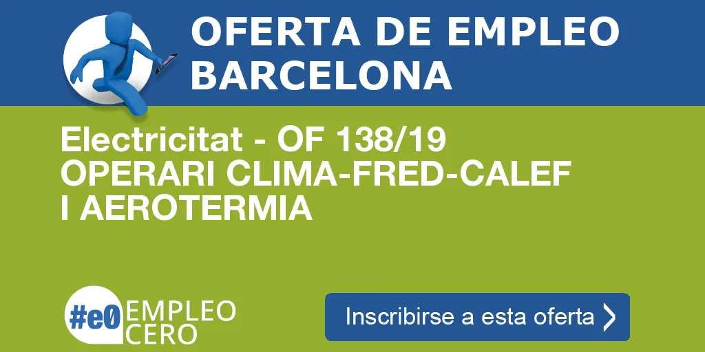 Electricitat - OF 138/19 OPERARI CLIMA-FRED-CALEF I AEROTERMIA Electricitat - OF 138/19 OPERARI CLIMA-FRED-CALEF I AEROTERMIA