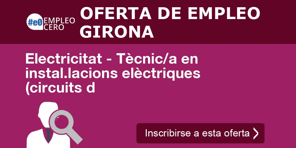Electricitat - Tècnic/a en instal.lacions elèctriques (circuits d Electricitat - Tècnic/a en instal.lacions elèctriques (circuits d