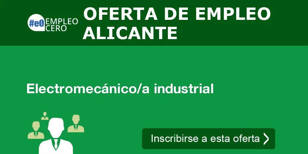 Electromecánico/a industrial Electromecánico/a industrial