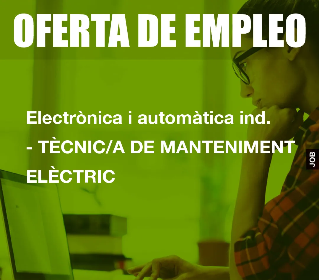 Electrònica i automàtica ind. – TÈCNIC/A DE MANTENIMENT ELÈCTRIC