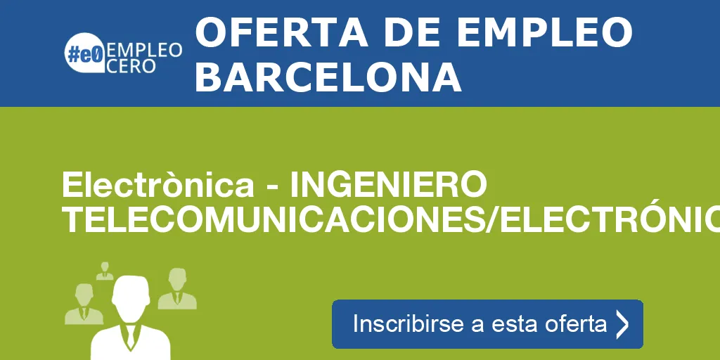 Electrònica - INGENIERO TELECOMUNICACIONES/ELECTRÓNICO