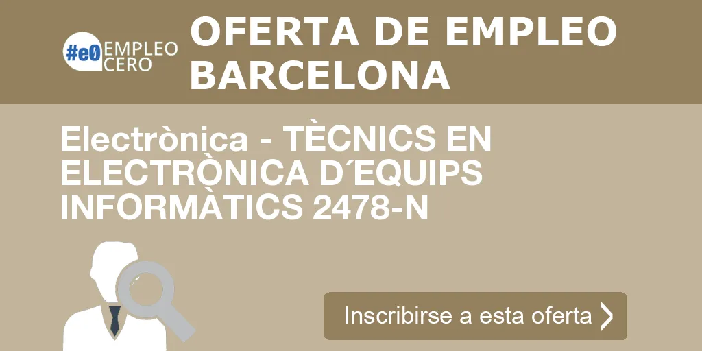 Electrònica - TÈCNICS EN ELECTRÒNICA D´EQUIPS INFORMÀTICS 2478-N Electrònica - TÈCNICS EN ELECTRÒNICA D´EQUIPS INFORMÀTICS 2478-N
