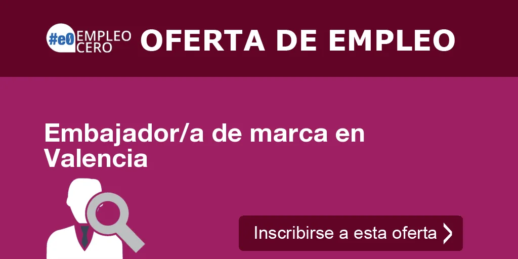 Embajador/a de marca en Valencia Embajador/a de marca en Valencia