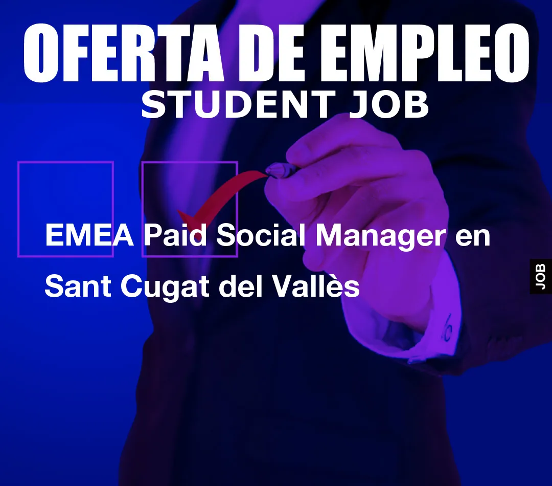EMEA Paid Social Manager en Sant Cugat del Vall