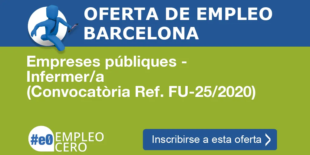 Empreses públiques - Infermer/a (Convocatòria Ref. FU-25/2020) Empreses públiques - Infermer/a (Convocatòria Ref. FU-25/2020)