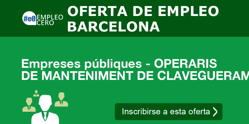 Empreses públiques - OPERARIS DE MANTENIMENT DE CLAVEGUERAM