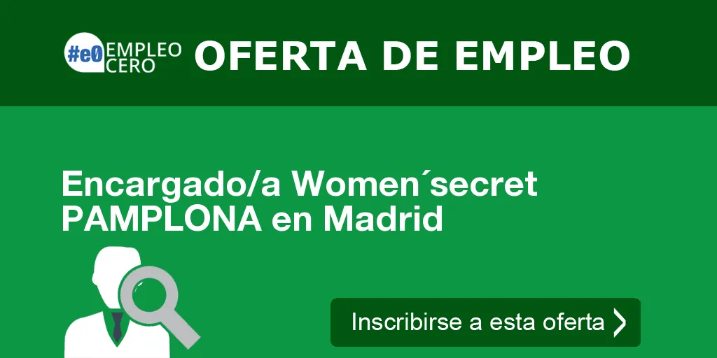 Encargado/a Women´secret PAMPLONA en Madrid