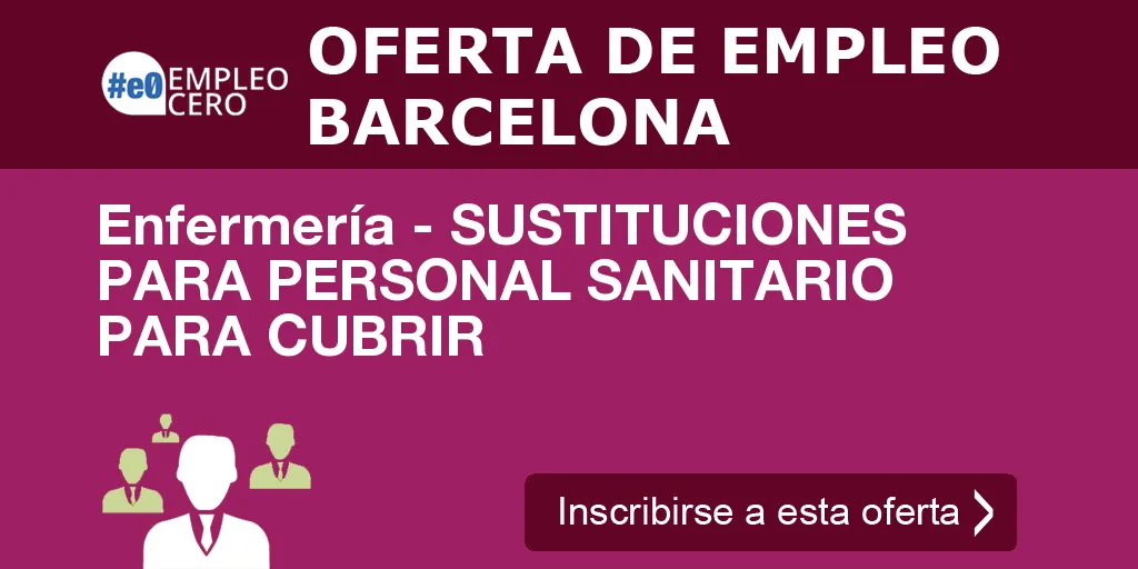 Enfermería - SUSTITUCIONES PARA PERSONAL SANITARIO PARA CUBRIR Enfermería - SUSTITUCIONES PARA PERSONAL SANITARIO PARA CUBRIR