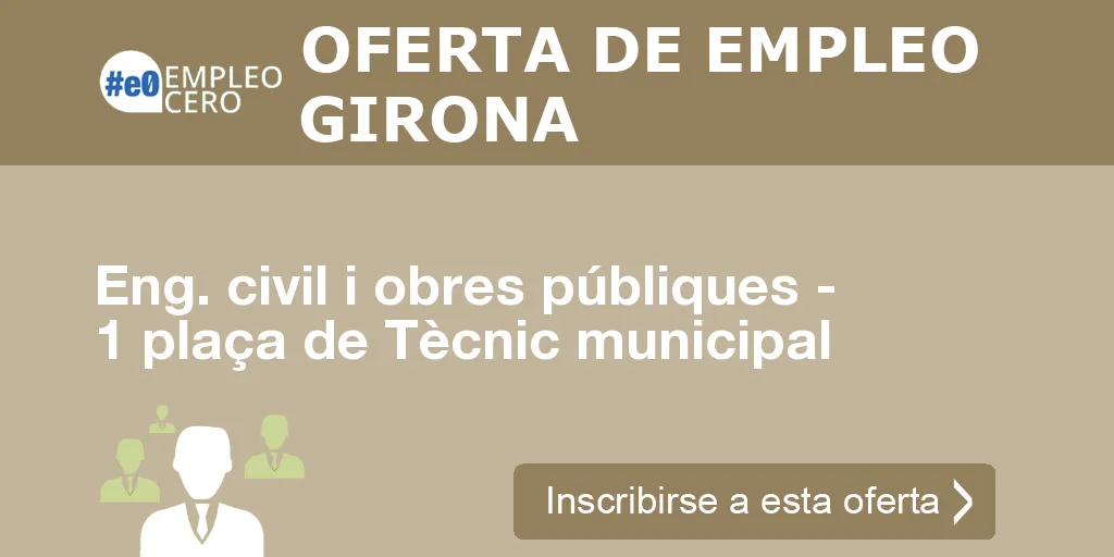 Eng. civil i obres públiques - 1 plaça de Tècnic municipal Eng. civil i obres públiques - 1 plaça de Tècnic municipal