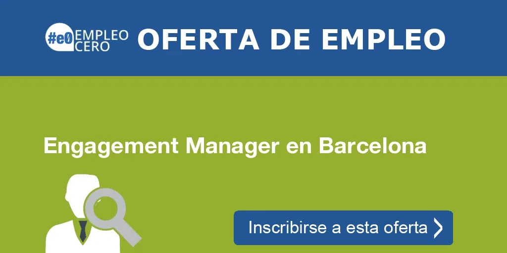 Engagement Manager en Barcelona