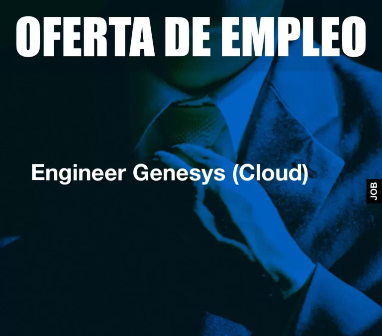 Engineer Genesys (Cloud)
