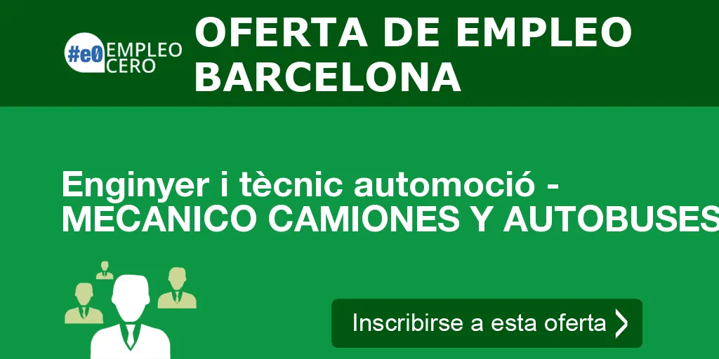 Enginyer i tècnic automoció - MECANICO CAMIONES Y AUTOBUSES Enginyer i tècnic automoció - MECANICO CAMIONES Y AUTOBUSES