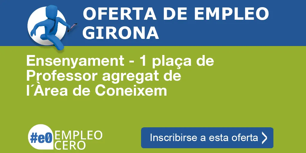 Ensenyament - 1 plaça de Professor agregat de l´Àrea de Coneixem Ensenyament - 1 plaça de Professor agregat de l´Àrea de Coneixem