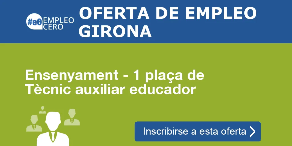 Ensenyament - 1 plaça de Tècnic auxiliar educador