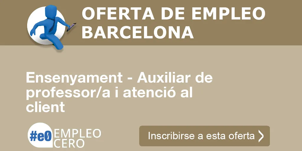 Ensenyament - Auxiliar de professor/a i atenció al client