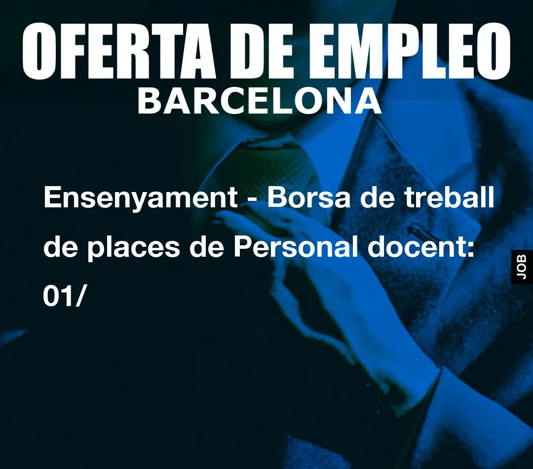 Ensenyament – Borsa de treball de places de Personal docent: 01/