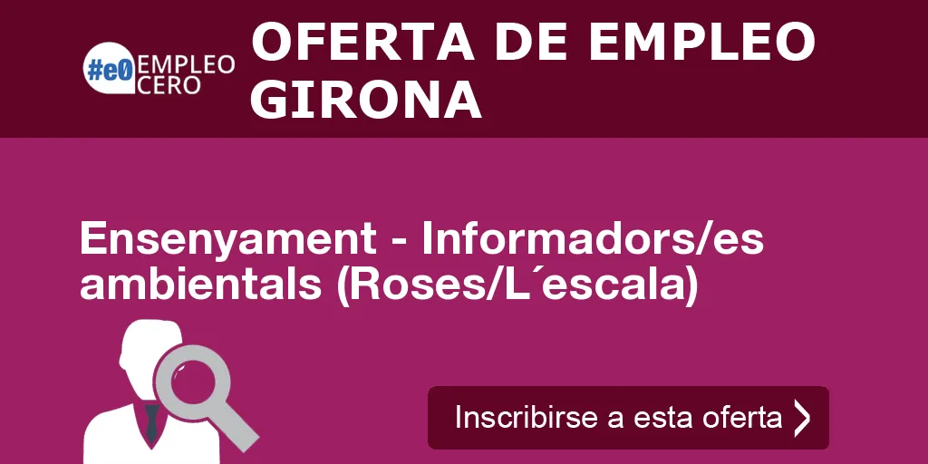 Ensenyament - Informadors/es ambientals (Roses/L´escala) Ensenyament - Informadors/es ambientals (Roses/L´escala)