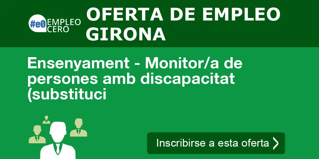Ensenyament - Monitor/a de persones amb discapacitat (substituci Ensenyament - Monitor/a de persones amb discapacitat (substituci