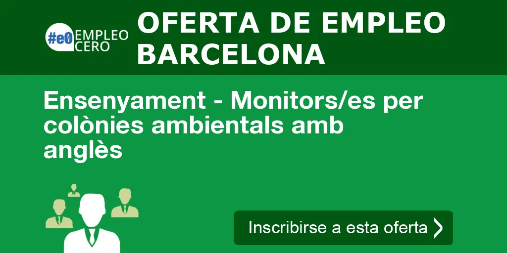 Ensenyament - Monitors/es per colònies ambientals amb anglès Ensenyament - Monitors/es per colònies ambientals amb anglès