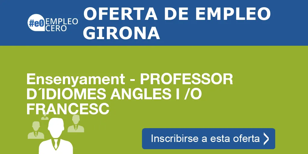 Ensenyament - PROFESSOR D´IDIOMES ANGLES I /O FRANCESC