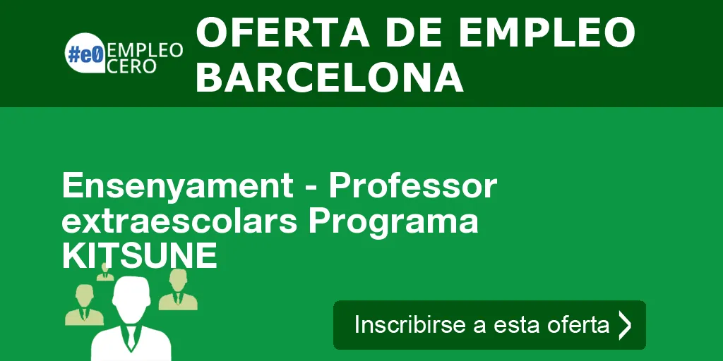 Ensenyament - Professor extraescolars Programa KITSUNE Ensenyament - Professor extraescolars Programa KITSUNE