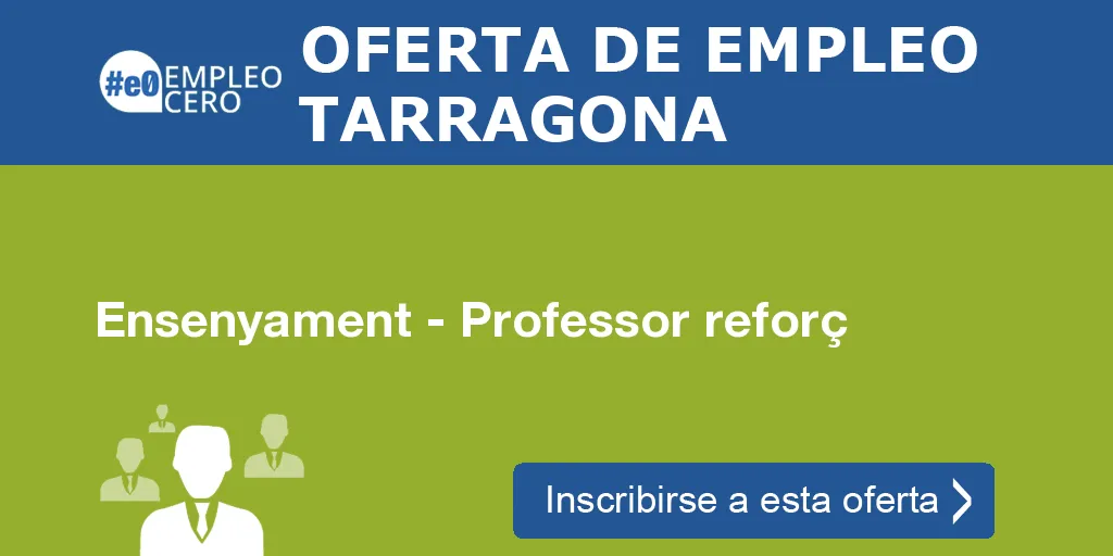 Ensenyament - Professor reforç Ensenyament - Professor reforç