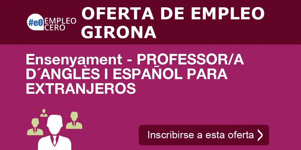 Ensenyament - PROFESSOR/A D´ANGLÈS I ESPAÑOL PARA EXTRANJEROS Ensenyament - PROFESSOR/A D´ANGLÈS I ESPAÑOL PARA EXTRANJEROS