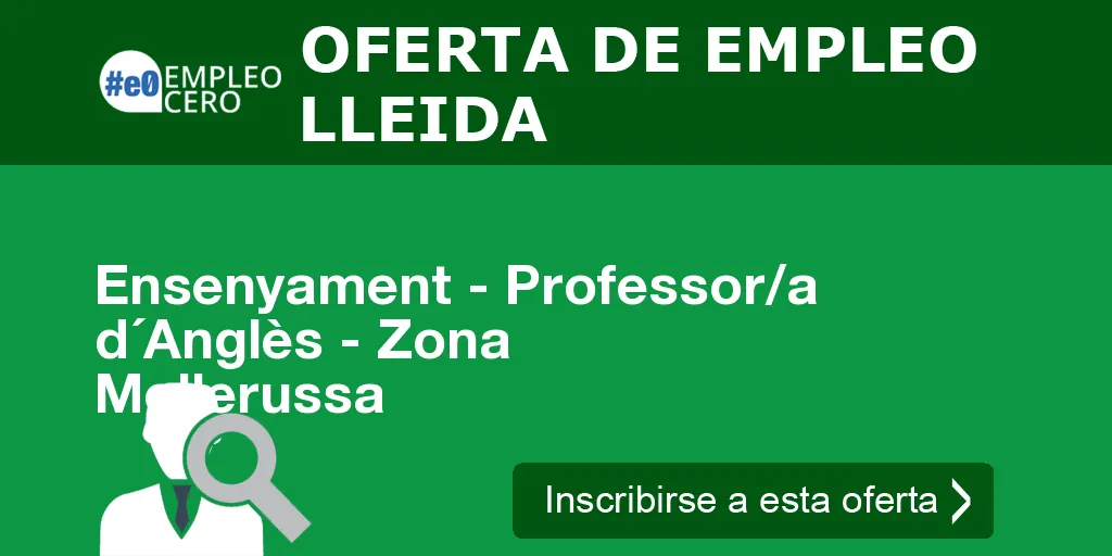 Ensenyament - Professor/a d´Anglès - Zona Mollerussa Ensenyament - Professor/a d´Anglès - Zona Mollerussa