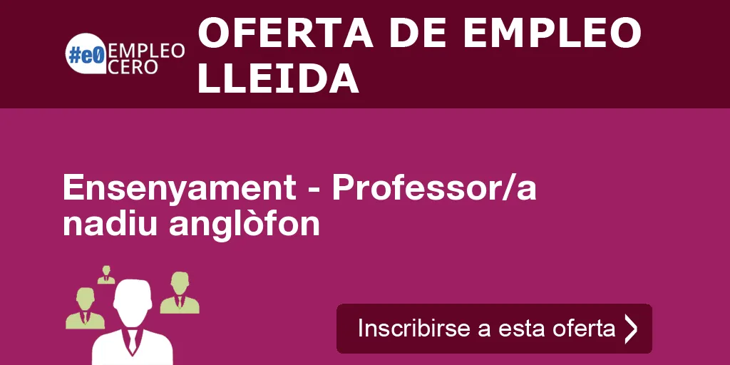 Ensenyament - Professor/a nadiu anglòfon Ensenyament - Professor/a nadiu anglòfon
