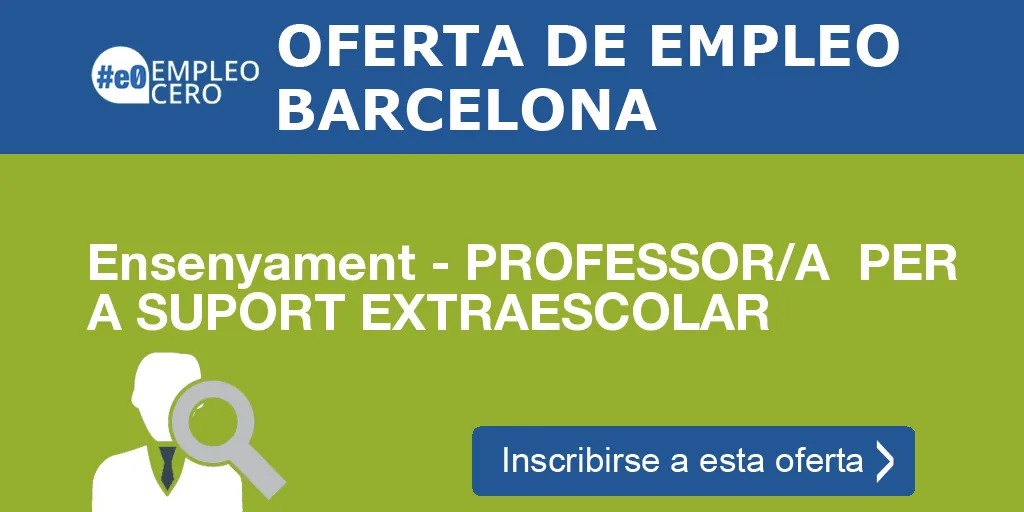 Ensenyament - PROFESSOR/A  PER A SUPORT EXTRAESCOLAR
